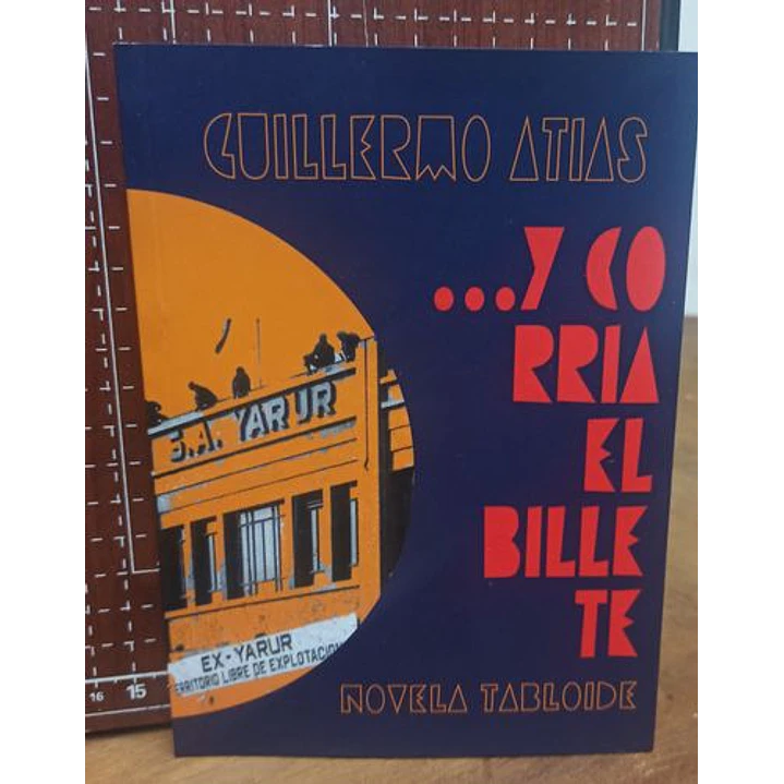 Y Corria El Billete - Atias, Guillermo 1