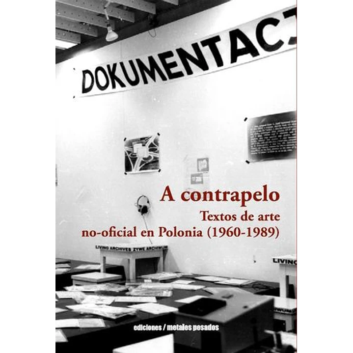 A Contrapelo Textos De Arte No Oficial En Polonia - No Ingresado 1