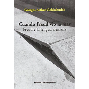 Cuando Freud Vio La Mar - Goldschmidt, Georges-arthur