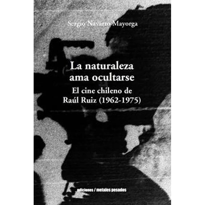 La Naturaleza Ama Ocultarse - Navarro Mayorga, Sergio 1