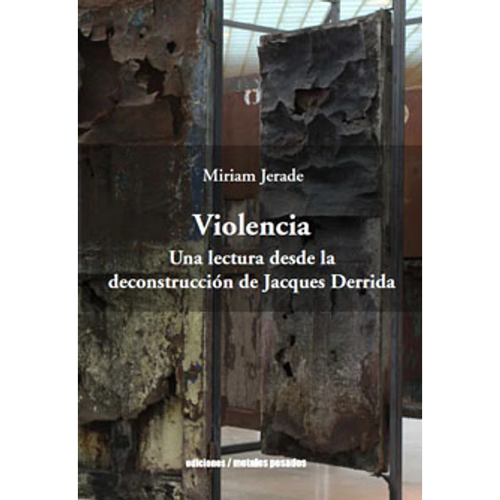Violencia Una Lectura Desde La Deconstruccion De - Jerade, Miriam 1