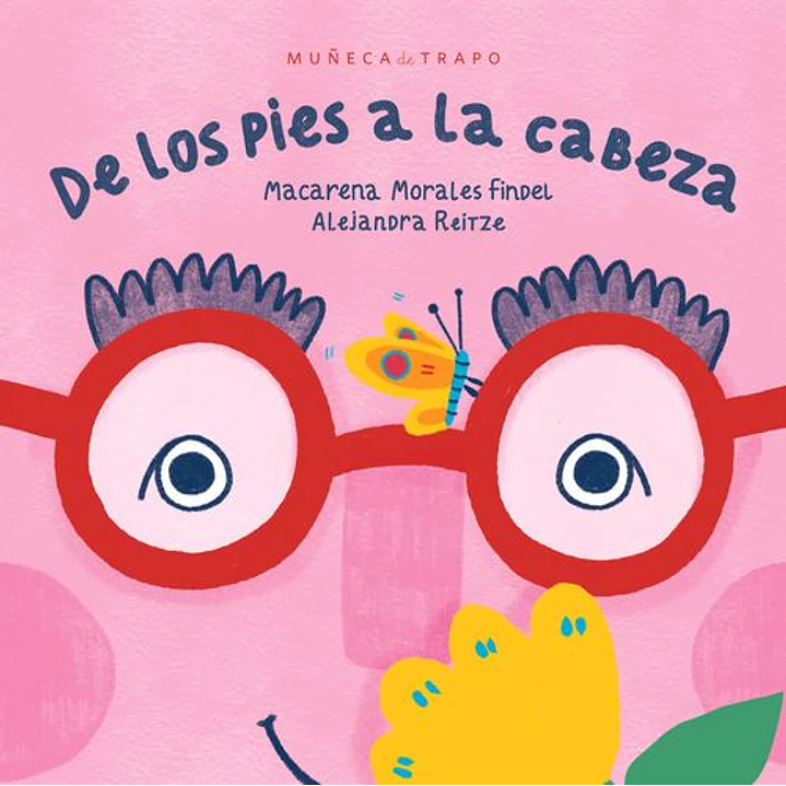 De Los Pies A La Cabeza - Morales, Macarena; Reitze, Alejandra 1