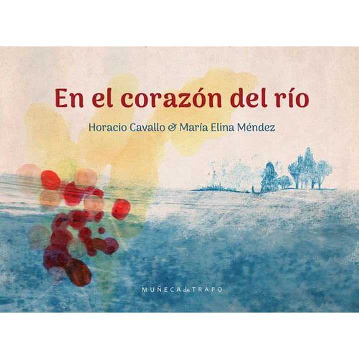 En El Corazon Del Rio - Cavallo, Horacio; Elina, Maria 1