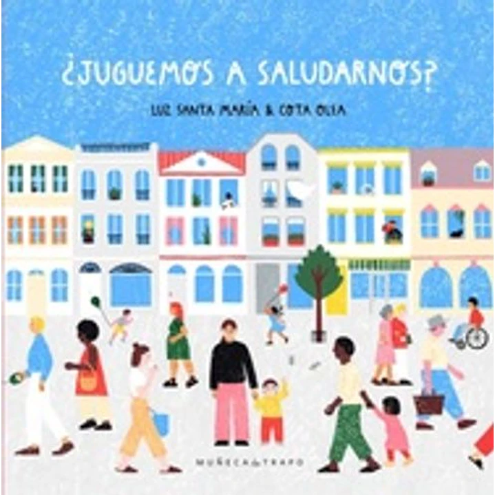 Juguemos A Saludarnos - Santa Maria, Luz; Olea, Cota 1