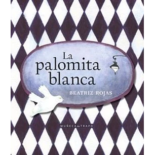 La Palomita Blanca - Rojas, Beatriz