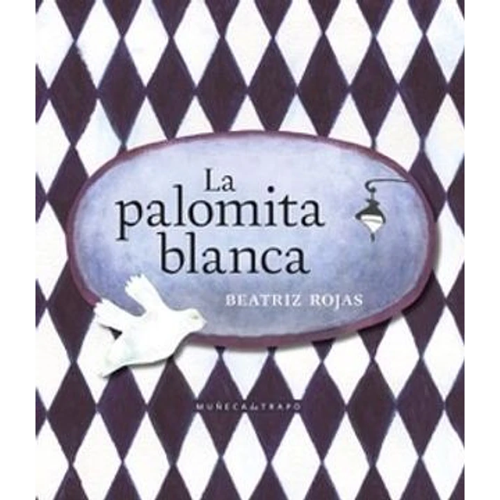 La Palomita Blanca - Rojas, Beatriz 1