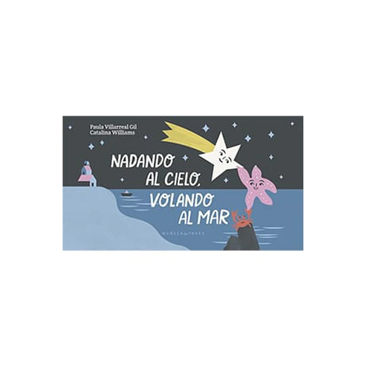 Nadando Al Cielo Volando Al Mar - Villarreal, Paula; Williams, Catalina 1