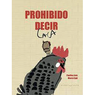 Prohibido Decir Caca - Jara, Paulina; Gali, Merce