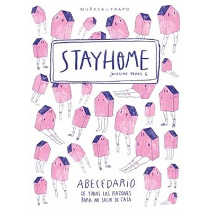 Stayhome Abecedario De Todas Las Razones Para No - Perez Gallardo, Joceline 1
