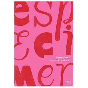Especimen - Aldea Pardo, Eleonora