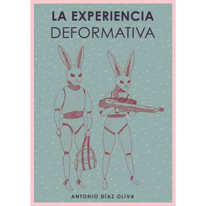 La Experiencia Deformativa - Diaz Oliva, Antonio 1