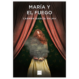 Maria Y El Fuego - Garcia Palma, Carmen