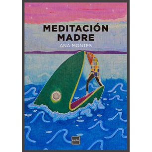 Meditacion Madre - Montes, Ana