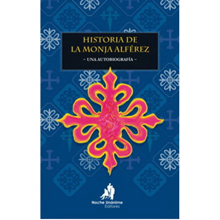 Historia De La Monja Alferez Una Autobiografia - De Erauso, Catalina 1