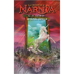 Las Cronicas De Narnia 7 La Ultima Batalla - C.s. Lewis