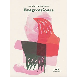 Exageraciones - Escobar, Maria Pia