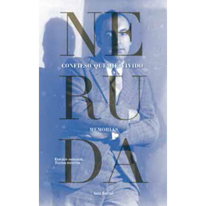 Confieso Que He Vivido - Neruda, Pablo 1