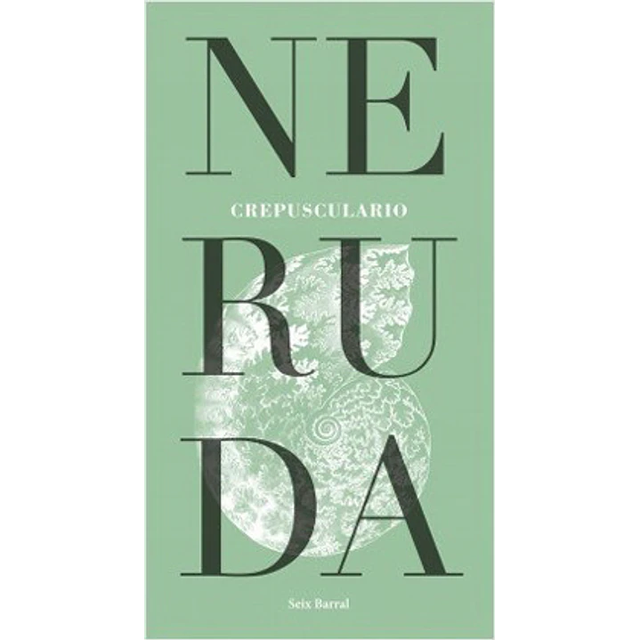 Crepusculario - Neruda, Pablo 1