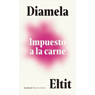 Impuesto A La Carne - Eltit, Diamela