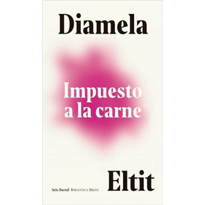 Impuesto A La Carne - Eltit, Diamela 1