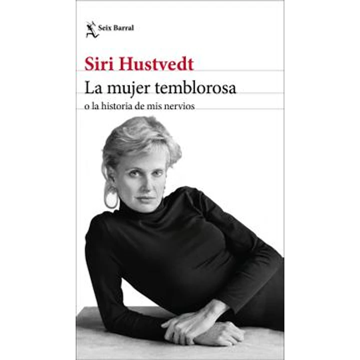 La Mujer Temblorosa O La Historia De Mis Nervios - Hustvedt, Siri 1