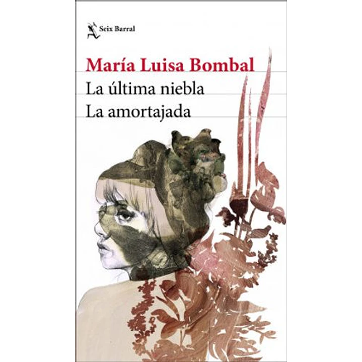 La Ultima Niebla La Amortajada - Bombal, Maria Luisa 1