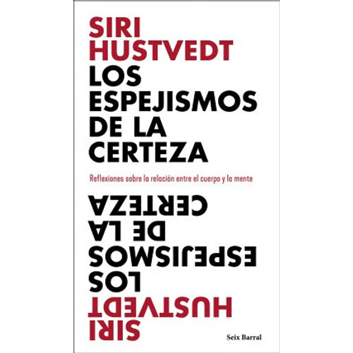 Los Espejismos De La Certeza - Hustvedt, Siri 1