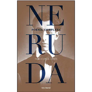 Poesia Completa Tomo I 1915-1947 Neruda - Neruda, Pablo