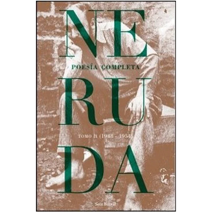 Poesia Completa Tomo Ii 1948-1954 Neruda - Neruda, Pablo 1