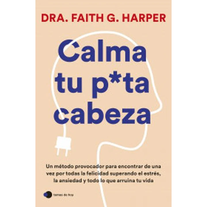 Calma Tu Puta Cabeza - Harper, Faith G. 1