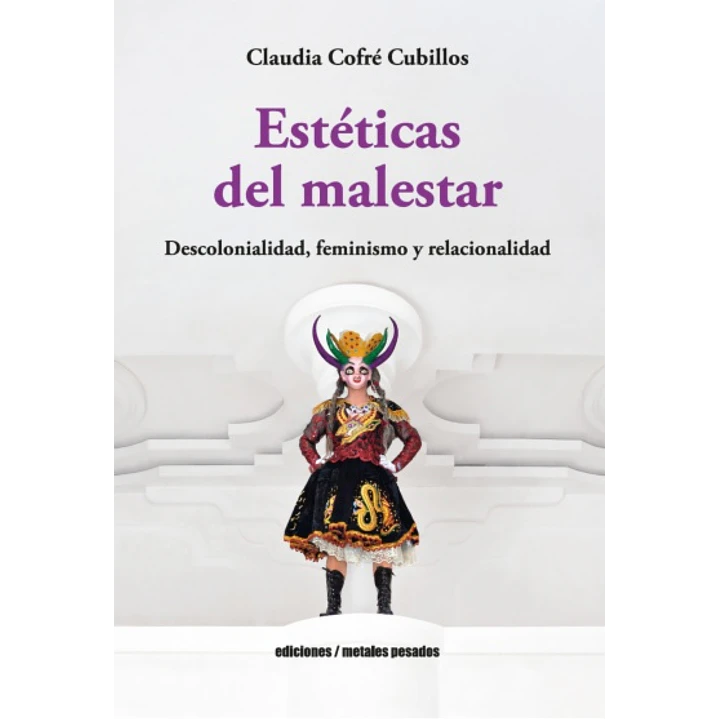 Esteticas Del Malestar - Cofre Cubillos, Claudia 1