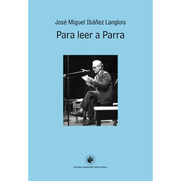 Para Leer A Parra - Ibañez Langlois, Jose Miguel 1