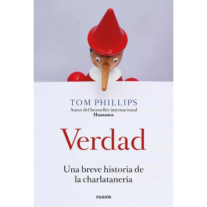Verdad Una Breve Historia De La Charlataneria - Phillips, Tom 1