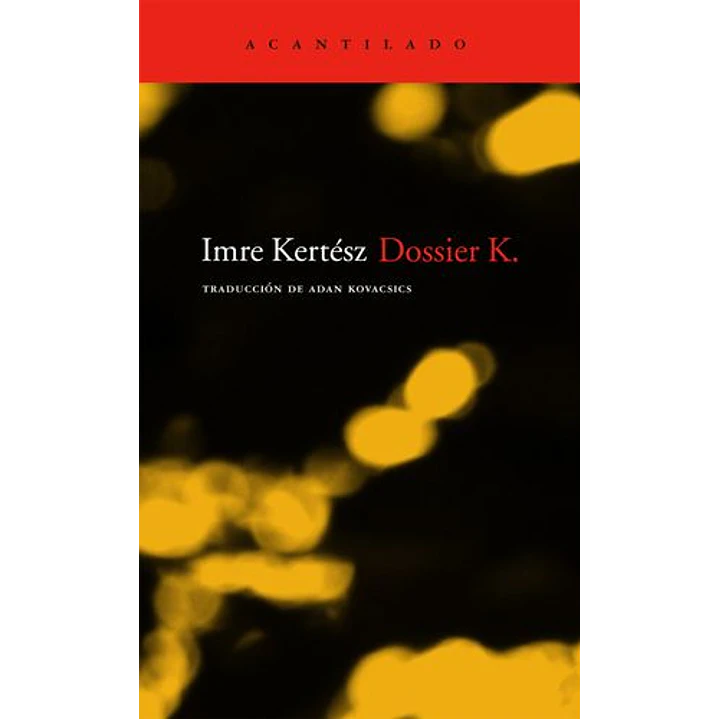 Dossier K - Kertesz, Imre 1