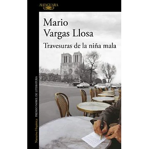 Travesuras De La Niña Mala - Vargas Llosa, Mario