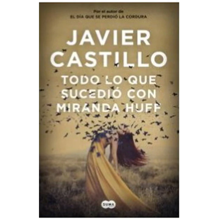 Todo Lo Que Sucedio Con Miranda Huff - Castillo, Javier 1