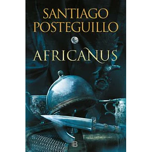 El Hijo Del Consul Africanus - Posteguillo, Santiago