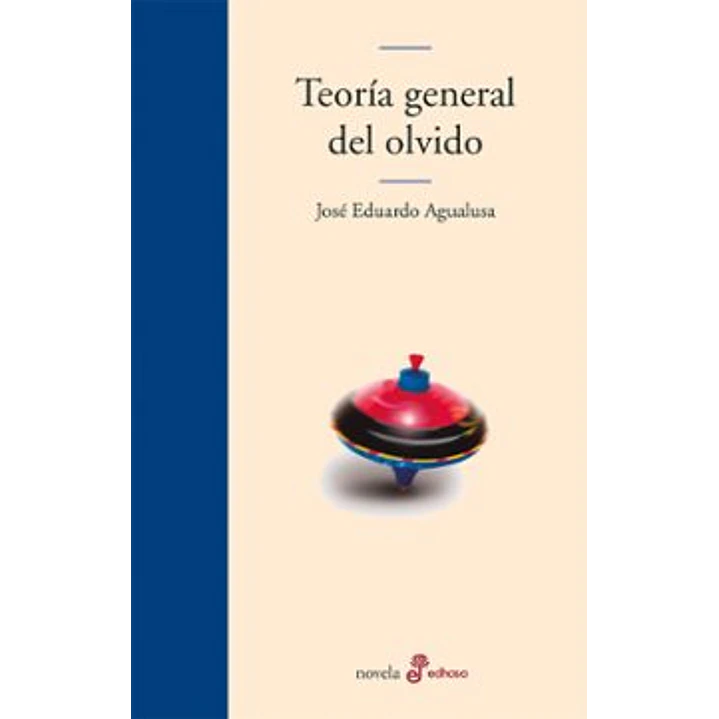 Teoria General Del Olvido - Agualusa, Jose Eduardo 1