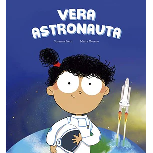 Vera Astronauta - Isern, Susanna; Moreno, Marta