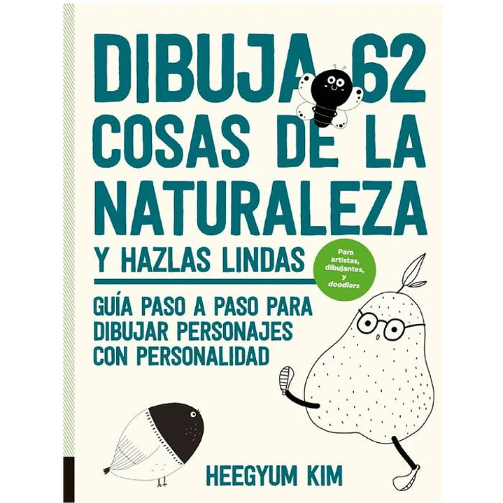 Dibuja 62 Cosas De La Naturaleza Y Hazlas Lindas - Kim, Heegyum 1
