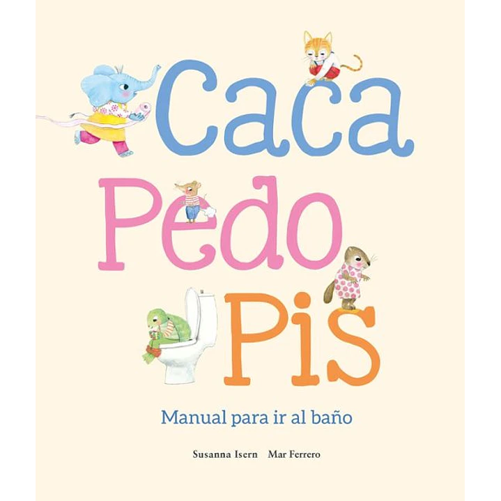 Caca Pedo Pis - Isern, Susanna; Ferrero, Mar 1