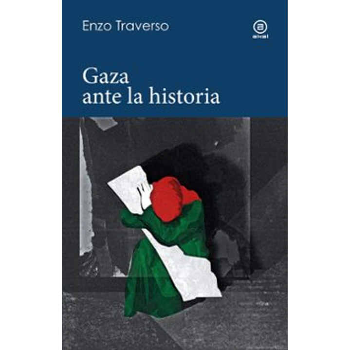 Gaza Ante La Historia - Traverso, Enzo 1