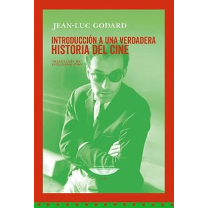 Introduccion A Una Verdadera Historia Del Cine - Godard, Jean - Luc 1