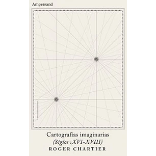 Cartografias Imaginarias - Chartier, Roger