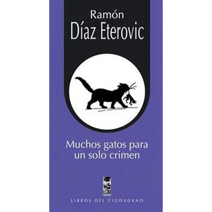 Muchos Gatos Para Un Solo Crimen - Diaz Eterovic, Ramon 1