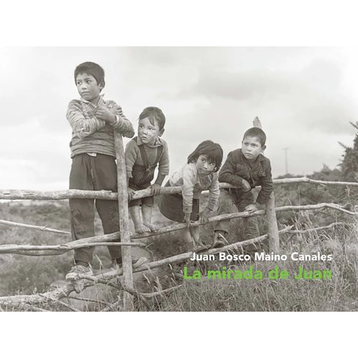 La Mirada De Juan - Maino Canales, Juan Bosco 1