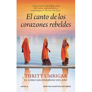 El Canto De Los Corazones Rebeldes - Umrigar, Thrity