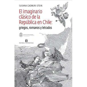 El Imaginario Clasico De La Republica En Chile - Gazmuri, Susana