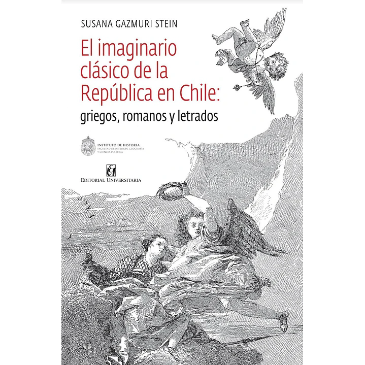 El Imaginario Clasico De La Republica En Chile - Gazmuri, Susana 1