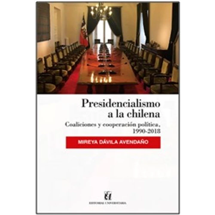 Presidencialismo A La Chilena - Davila Avendaño, Mireya 1